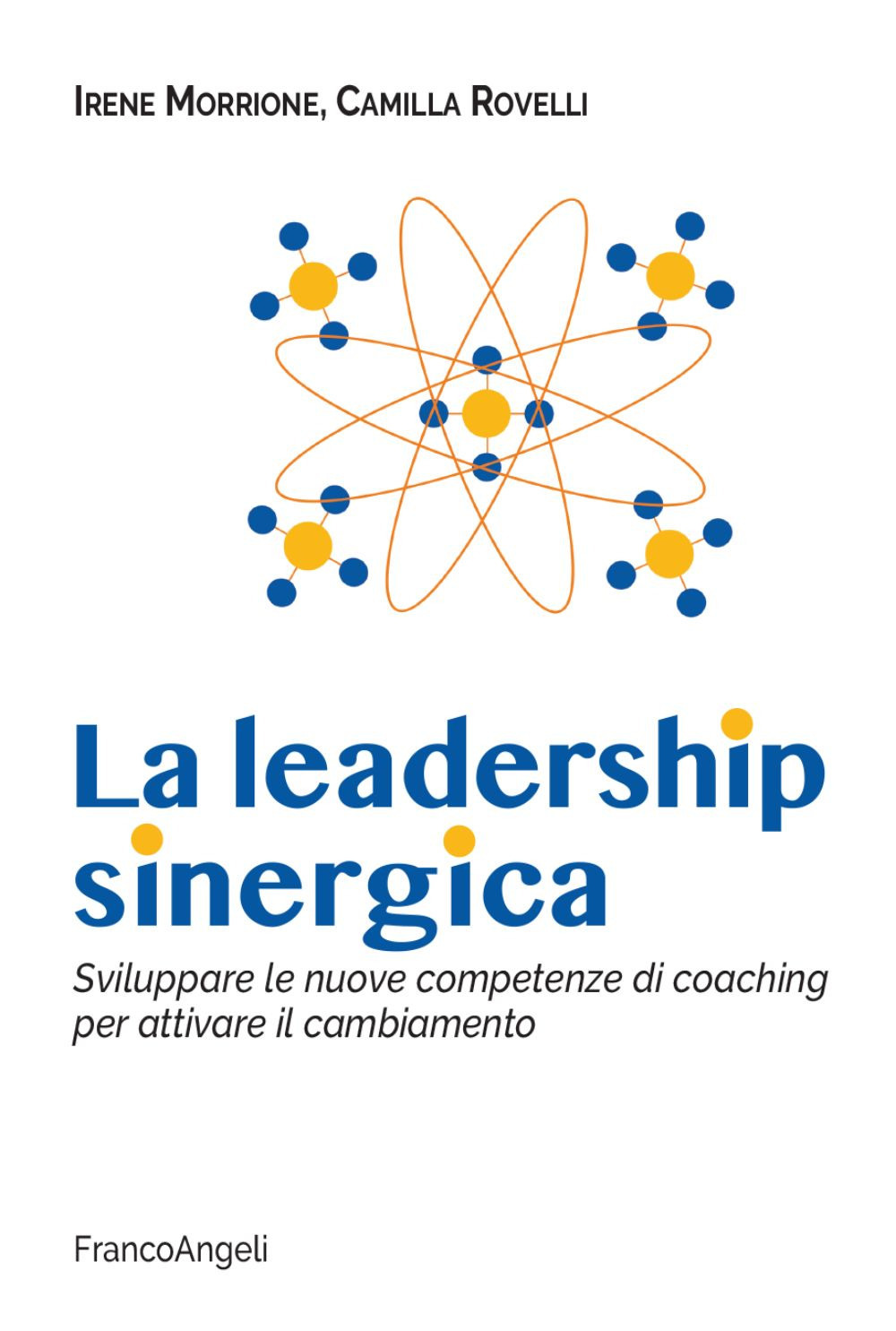 La leadership sinergica. Sviluppare le nuove competenze di coaching per …