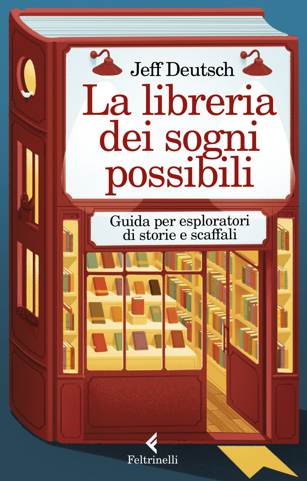 La libreria dei sogni possibili. Guida per esploratori di storie …