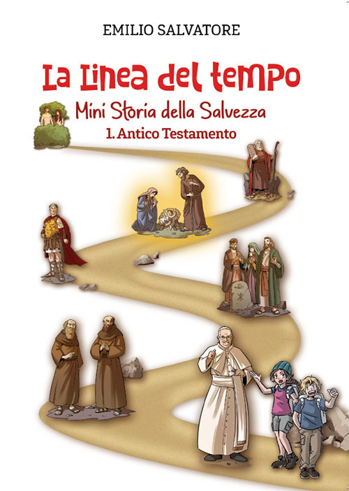 La linea del tempo. Mini storia della Salvezza. Vol. 1: …
