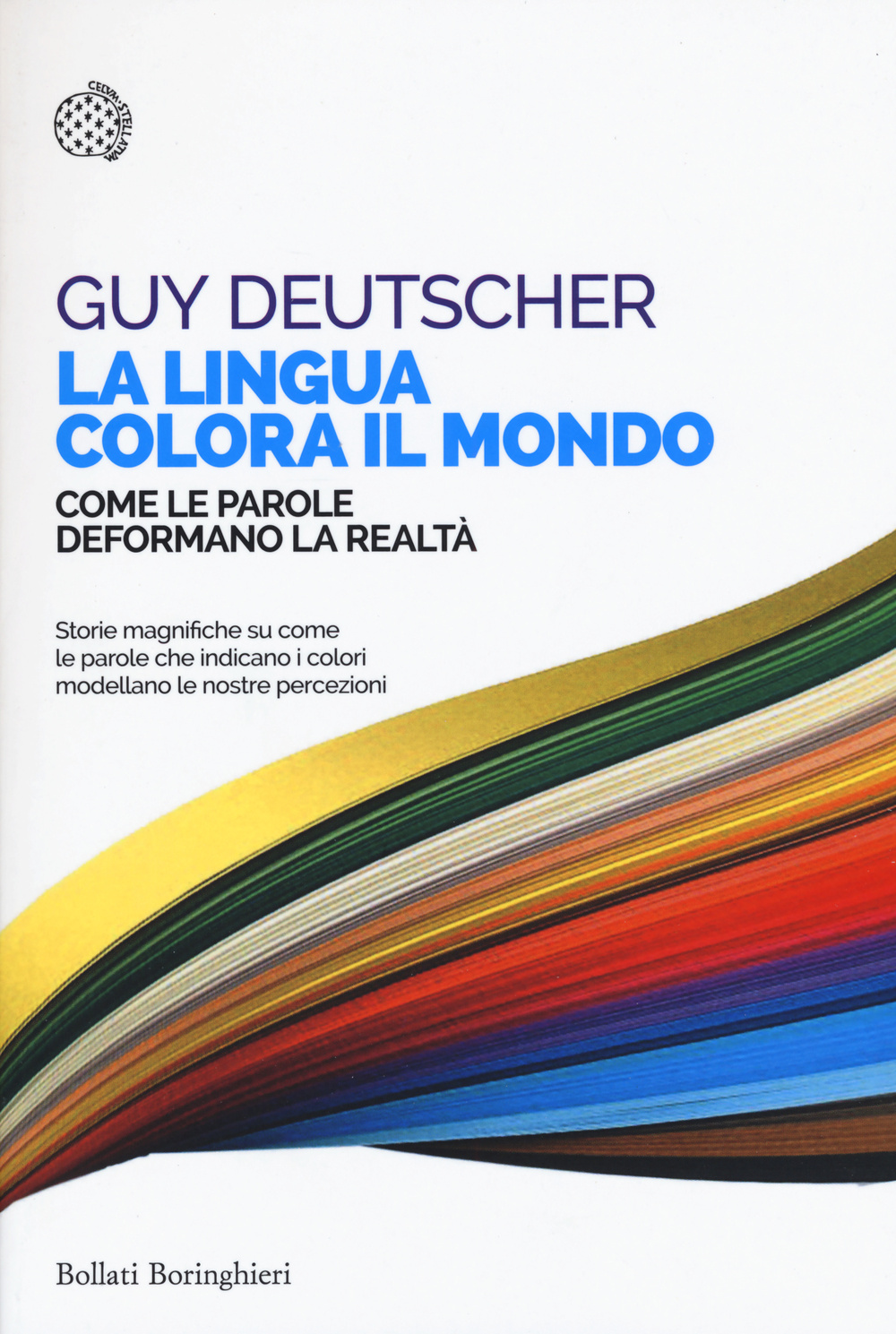 La lingua colora il mondo. Come le parole deformano la …