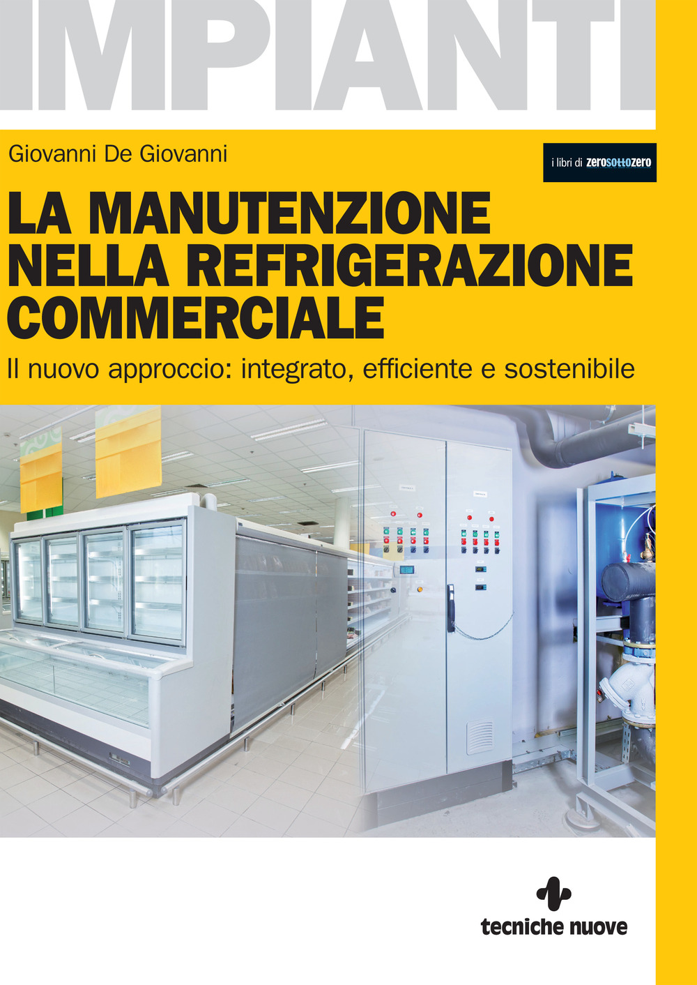 La manutenzione nella refrigerazione commerciale. Il nuovo approccio: integrato, efficiente …