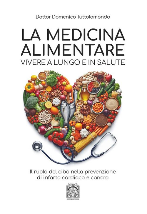 La medicina alimentare. Vivere a lungo e in salute. Il …