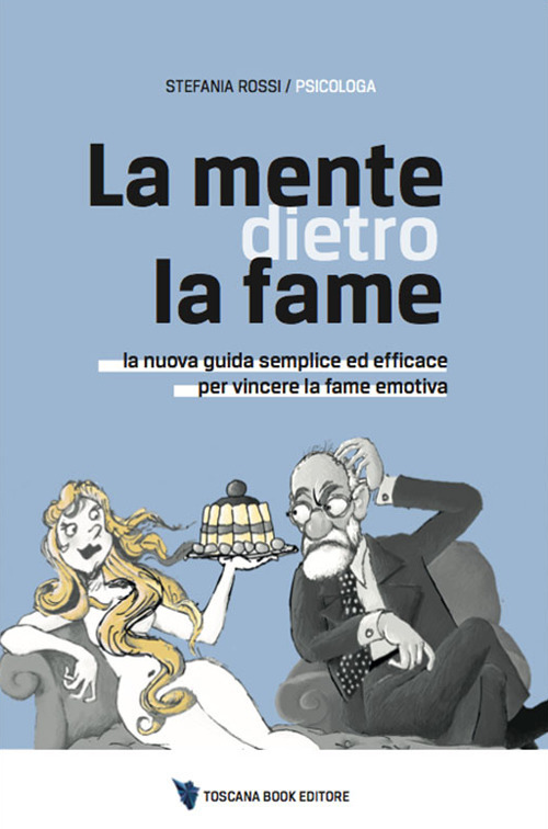 La mente dietro la fame. La nuova guida semplice ed …