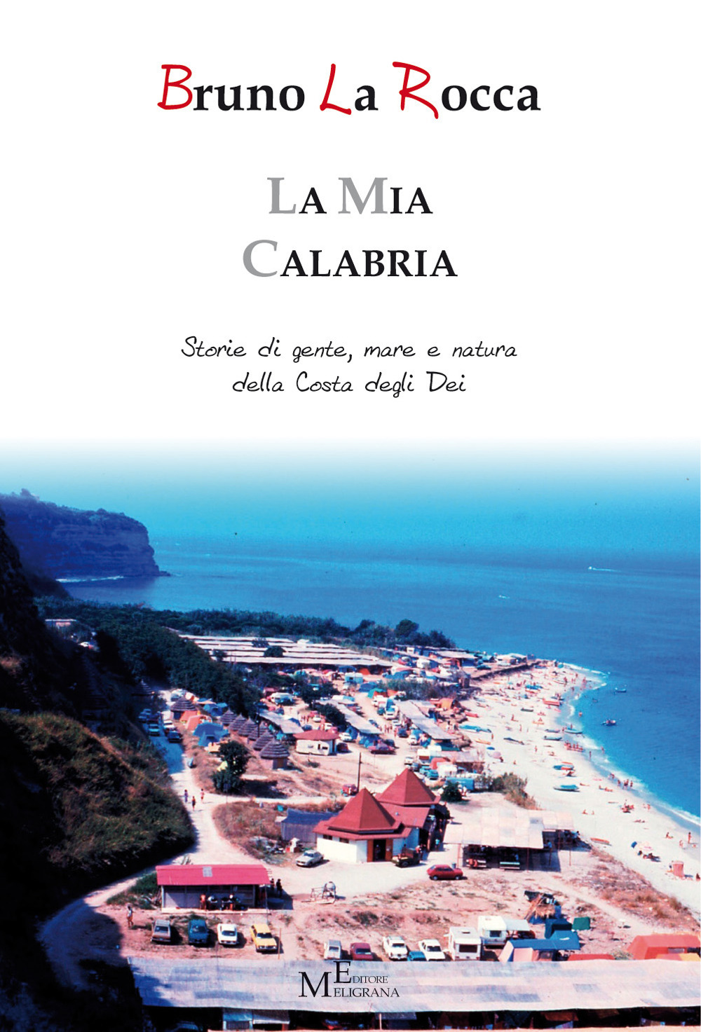 La mia Calabria - Storie di gente, mare e natura …