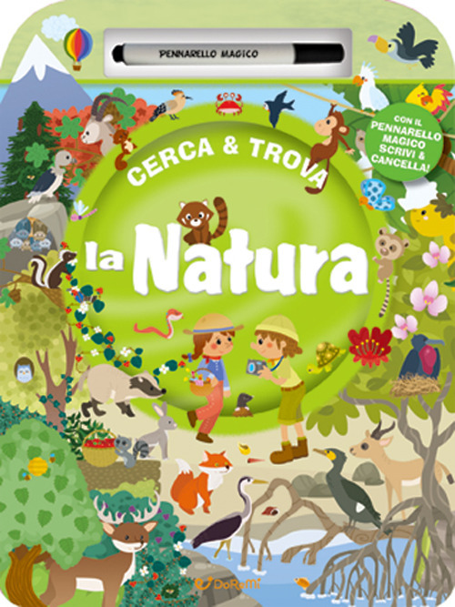 La natura. Cerca & Trova. Ediz. a colori. Con pennarello …