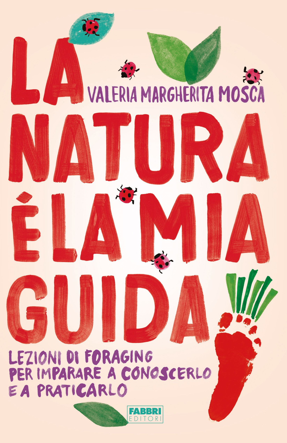 La natura è la mia guida. Lezioni di foraging per …