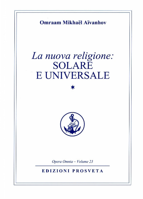 La nuova religione: solare e universale . Vol. 1