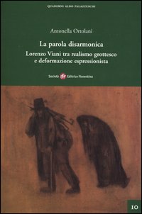 La parola disarmonica. Lorenzo Viani tra realismo grottesco e deformazione …