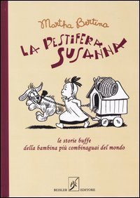 La pestifera Susanna. Le storie buffe della bambina più combinaguai …