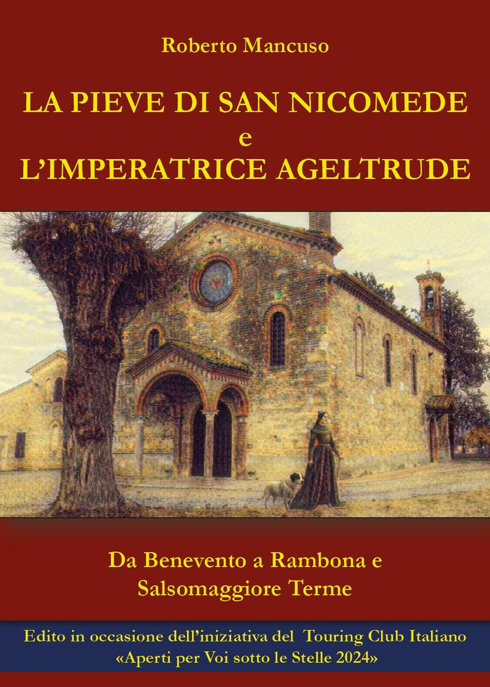 La Pieve di San Nicomede e l'imperatrice Ageltrude. Da Benevento …
