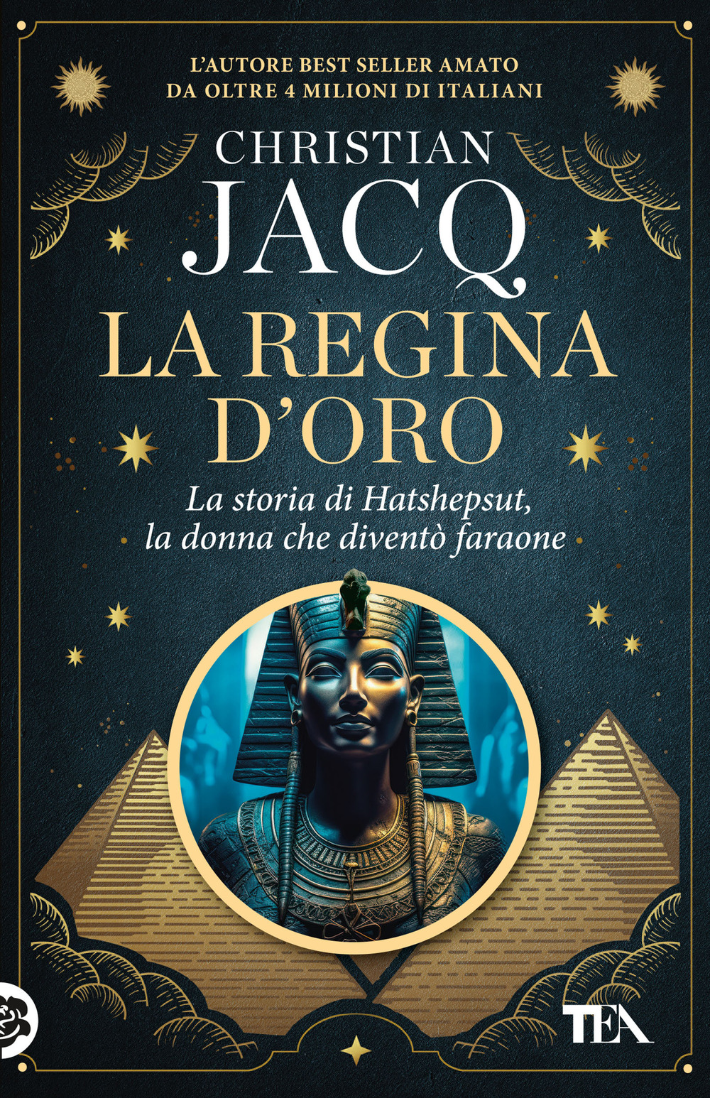 La regina d'oro. La storia di Hatshepsut, la donna che …