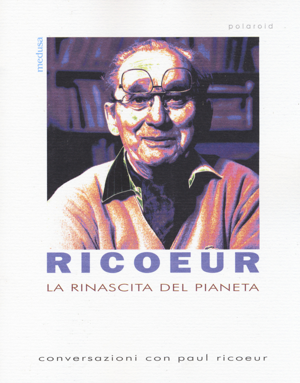 La rinascita del pianeta. Conversazioni con Paul Ricoeur