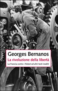 La rivoluzione della libertà. La Francia contro i Robot e …