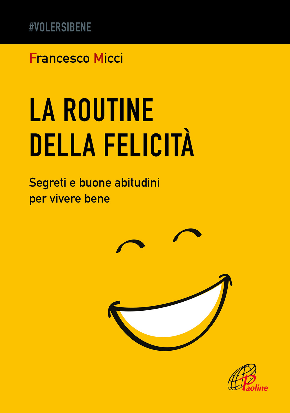 La routine della felicità. Segreti e buone abitudini per vivere …