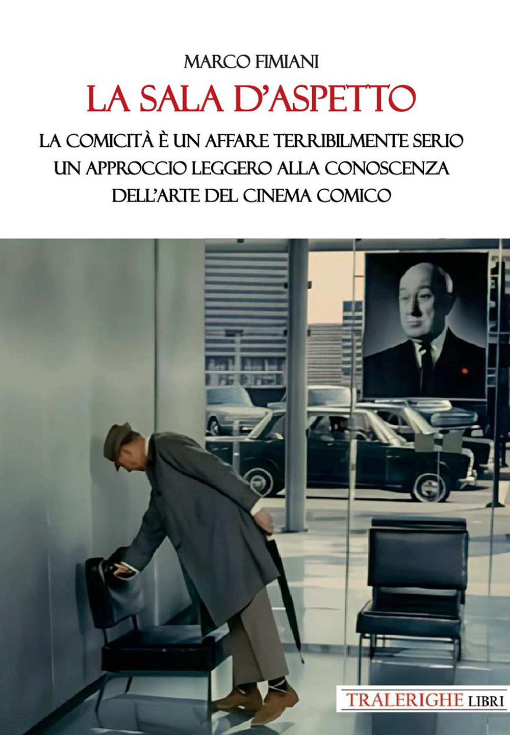 La sala d'aspetto. La comicità è un affare terribilmente serio. …