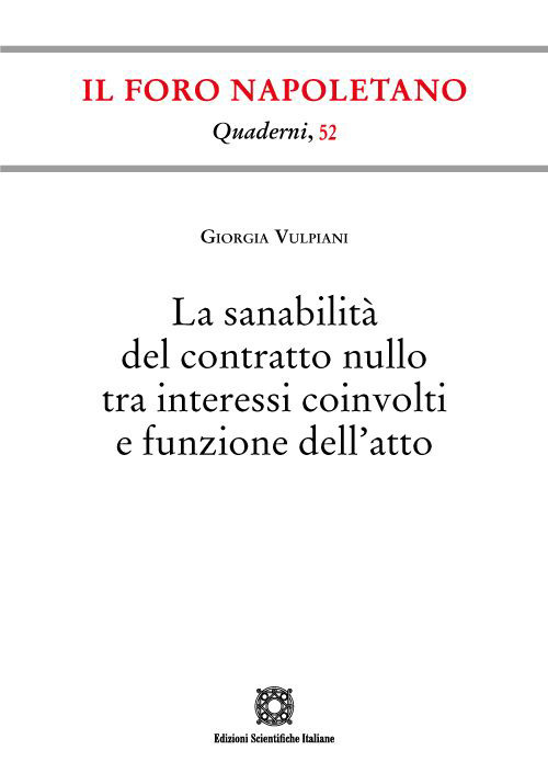 La sanabilità del contratto nullo tra interessi coinvolti e funzione …