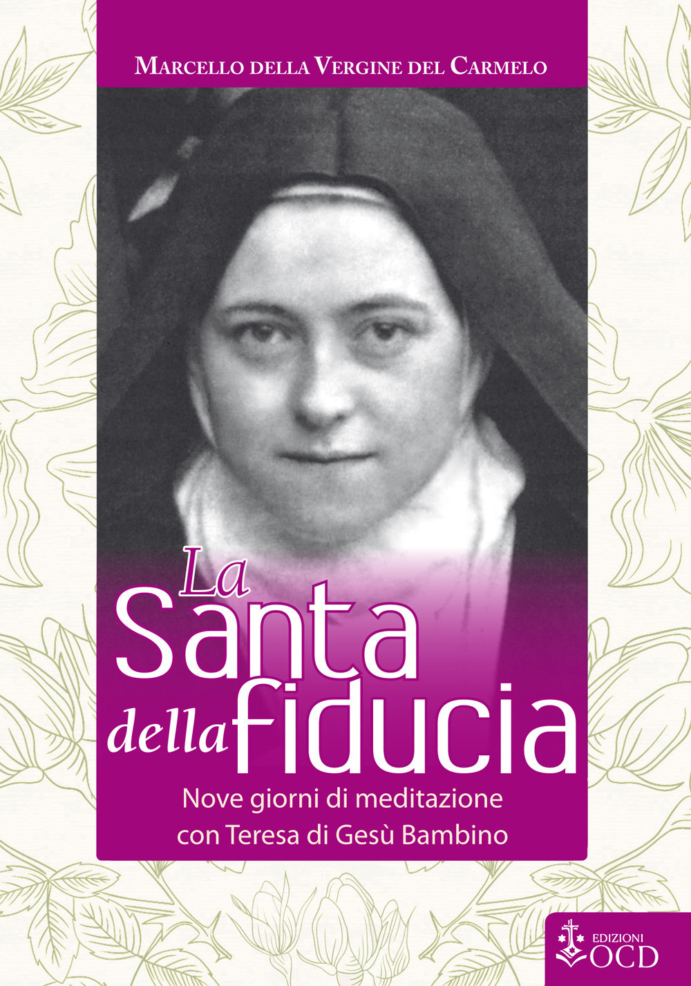 La Santa della fiducia. Nove giorni di meditazione con Teresa …