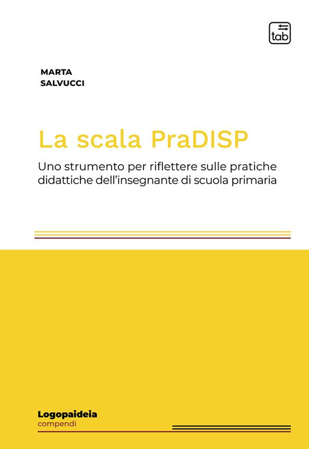 La scala PraDISP. Uno strumento per riflettere sulle pratiche didattiche …