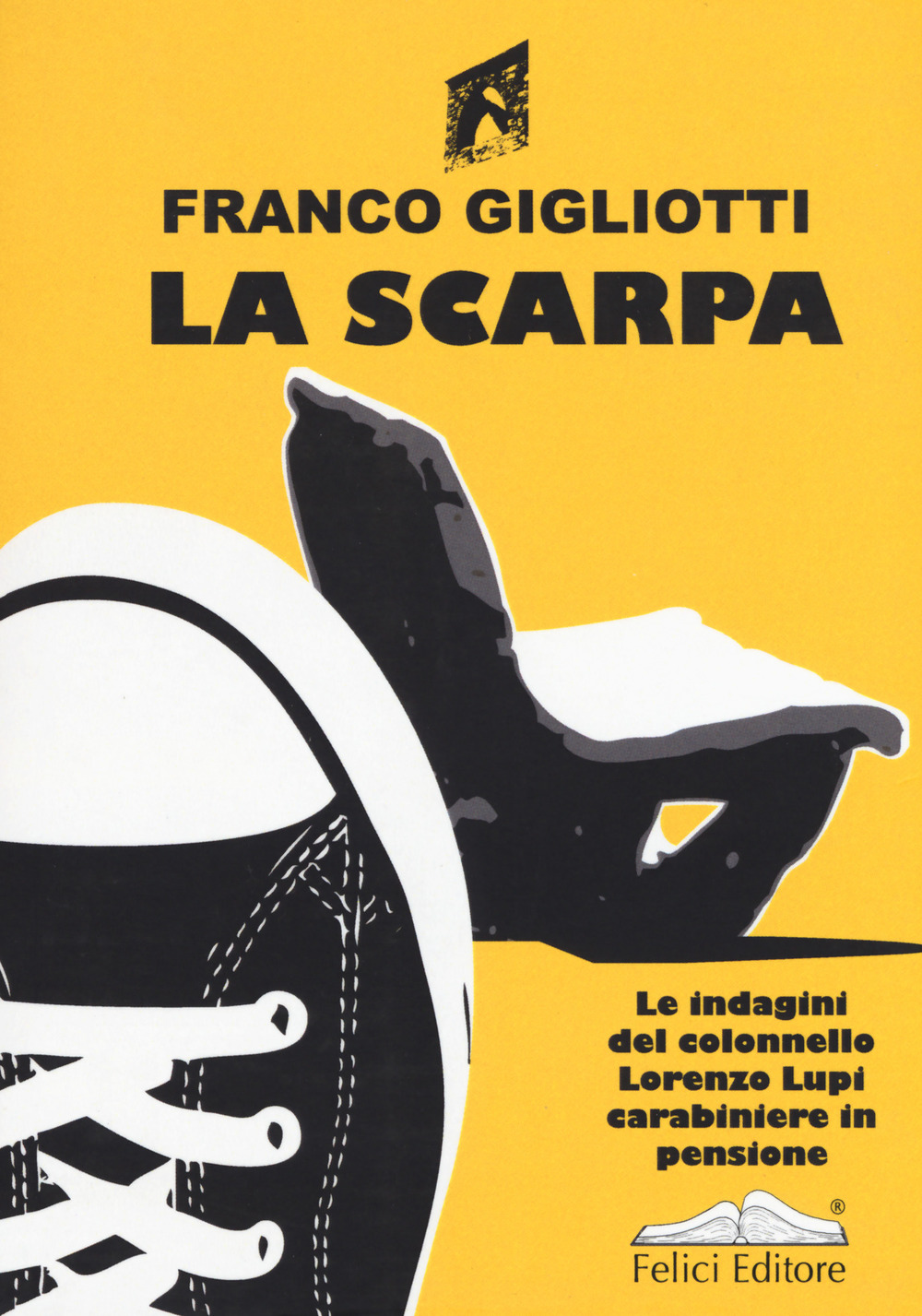 La scarpa. Le indagini del colonnello Lorenzo Lupi carabiniere in …