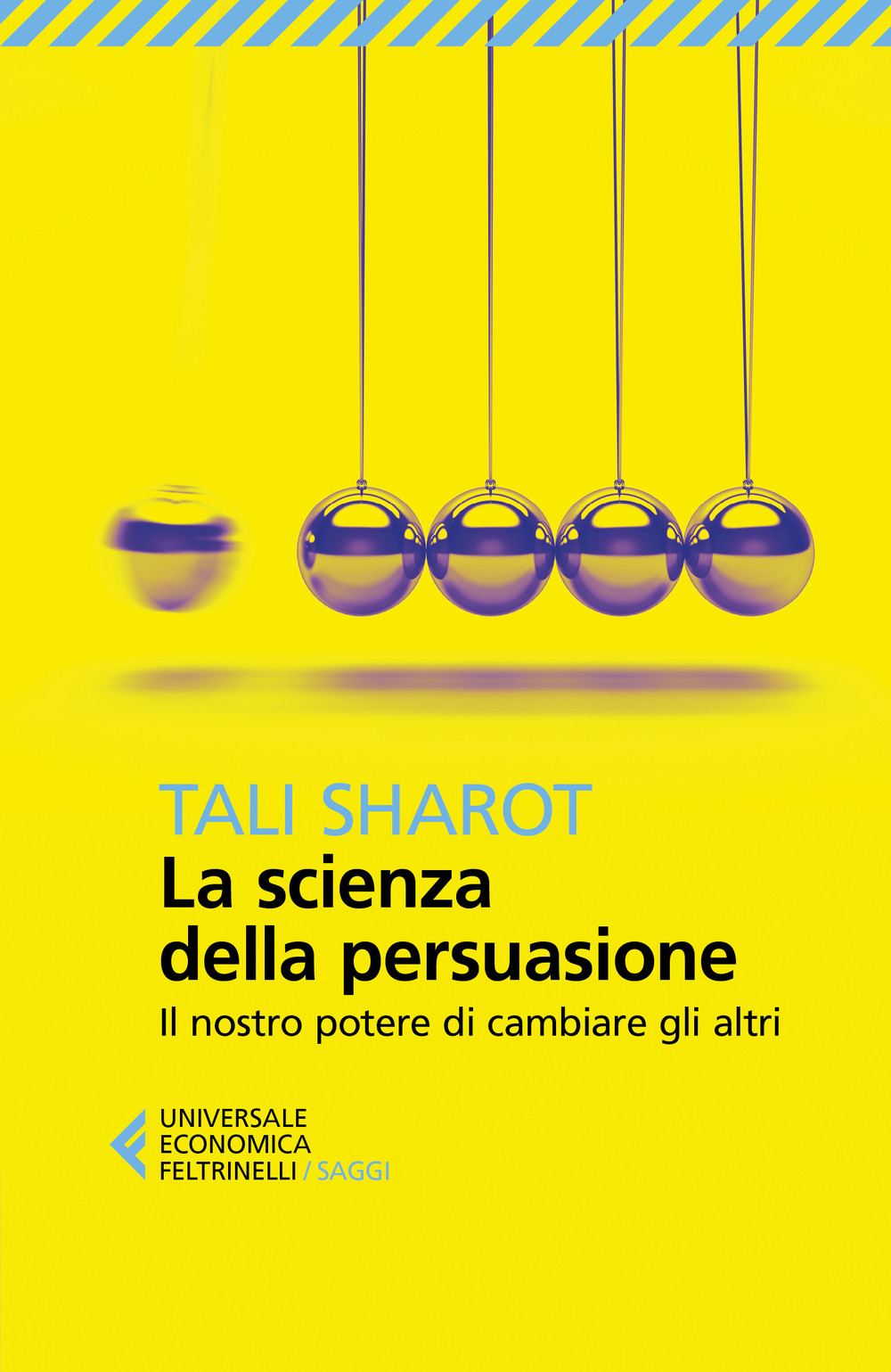 La scienza della persuasione. Il nostro potere di cambiare gli …