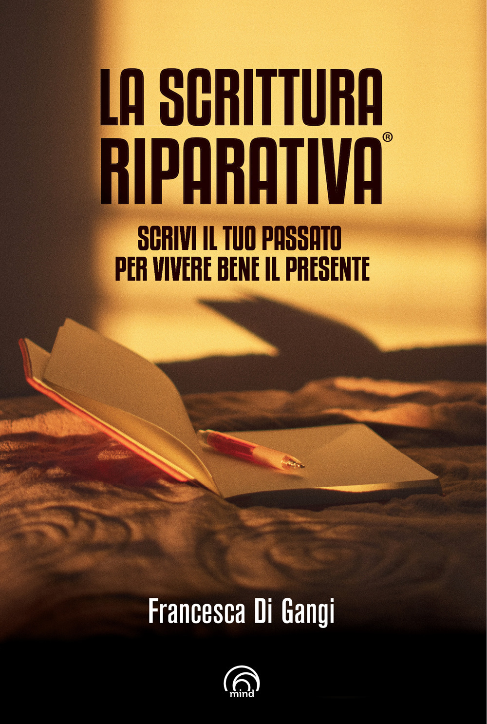La scrittura riparativa. Scrivi il passato per vivere al meglio …