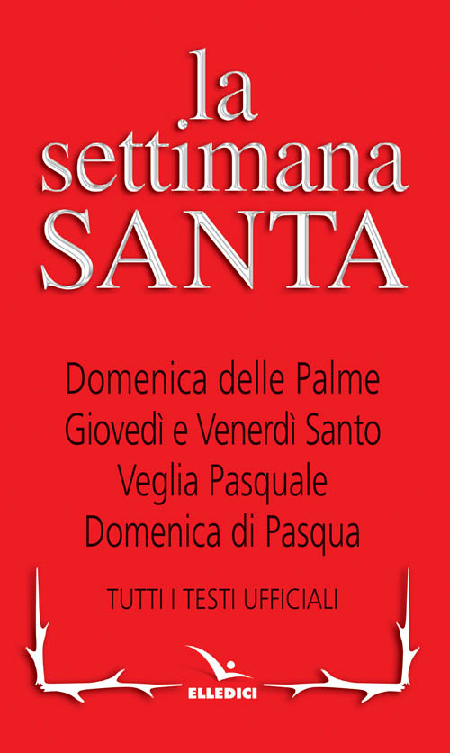 La Settimana santa. Tutti i testi ufficiali