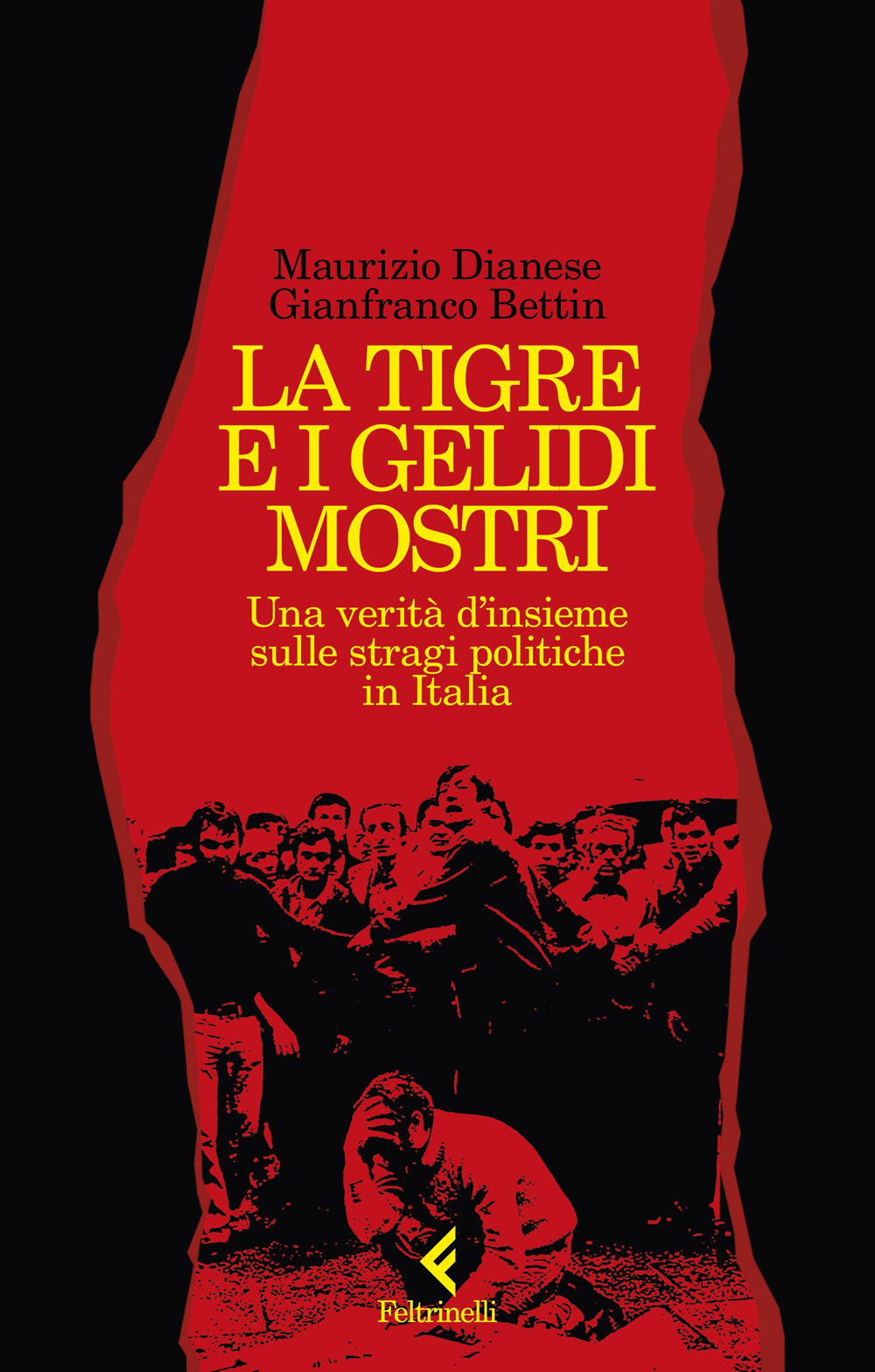 La tigre e i gelidi mostri. Una verità d'insieme sulle …