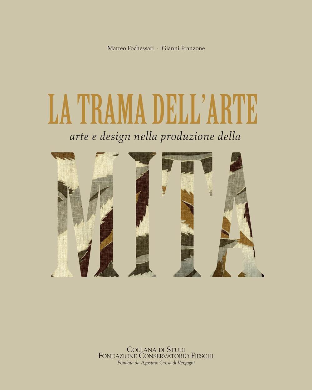 La trama dell'arte. Arte e design nella produzione della MITA. …