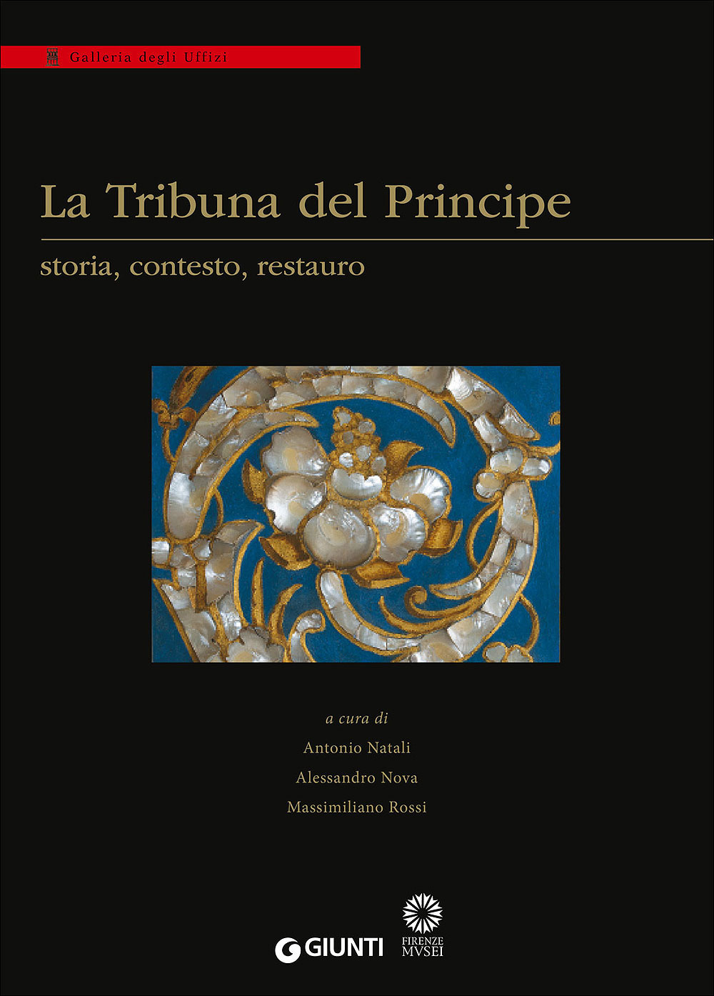 La Tribuna del Principe: storia, contesto, restauro. Colloquio internazionale (Firenze, …