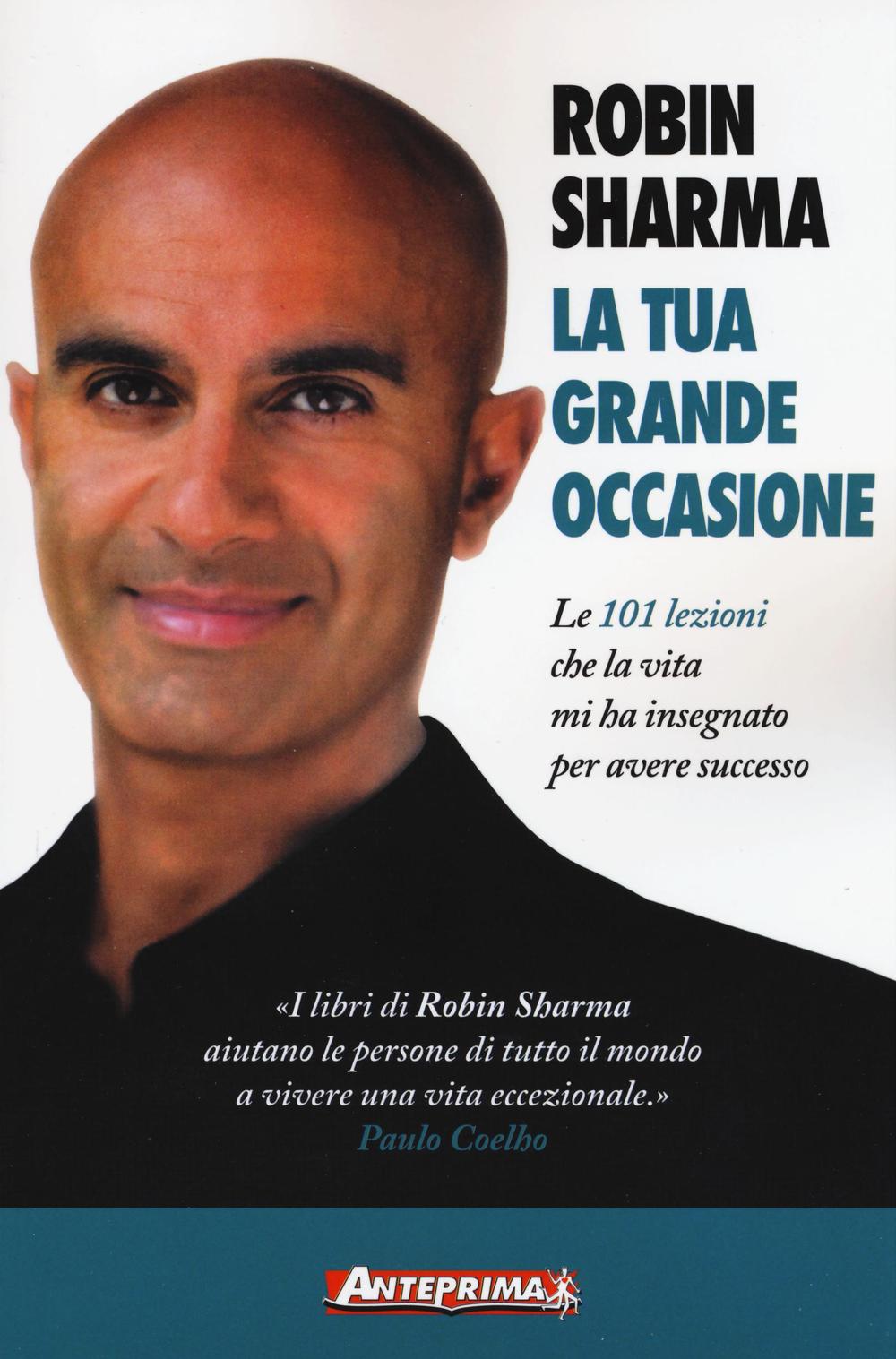 La tua grande occasione. Le 101 lezioni che la vita …
