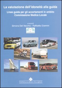 La valutazione dell'idoneità alla guida. Linee guida per gli accertamenti …