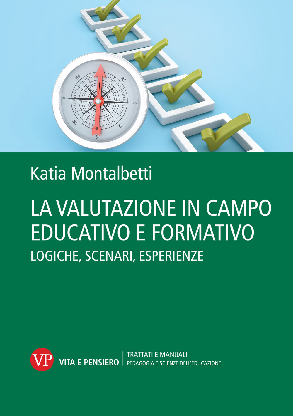 La valutazione in campo educativo e formativo. Logiche, scenari, esperienze. …