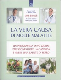 La vera causa di molte malattie. Un programma in 90 …