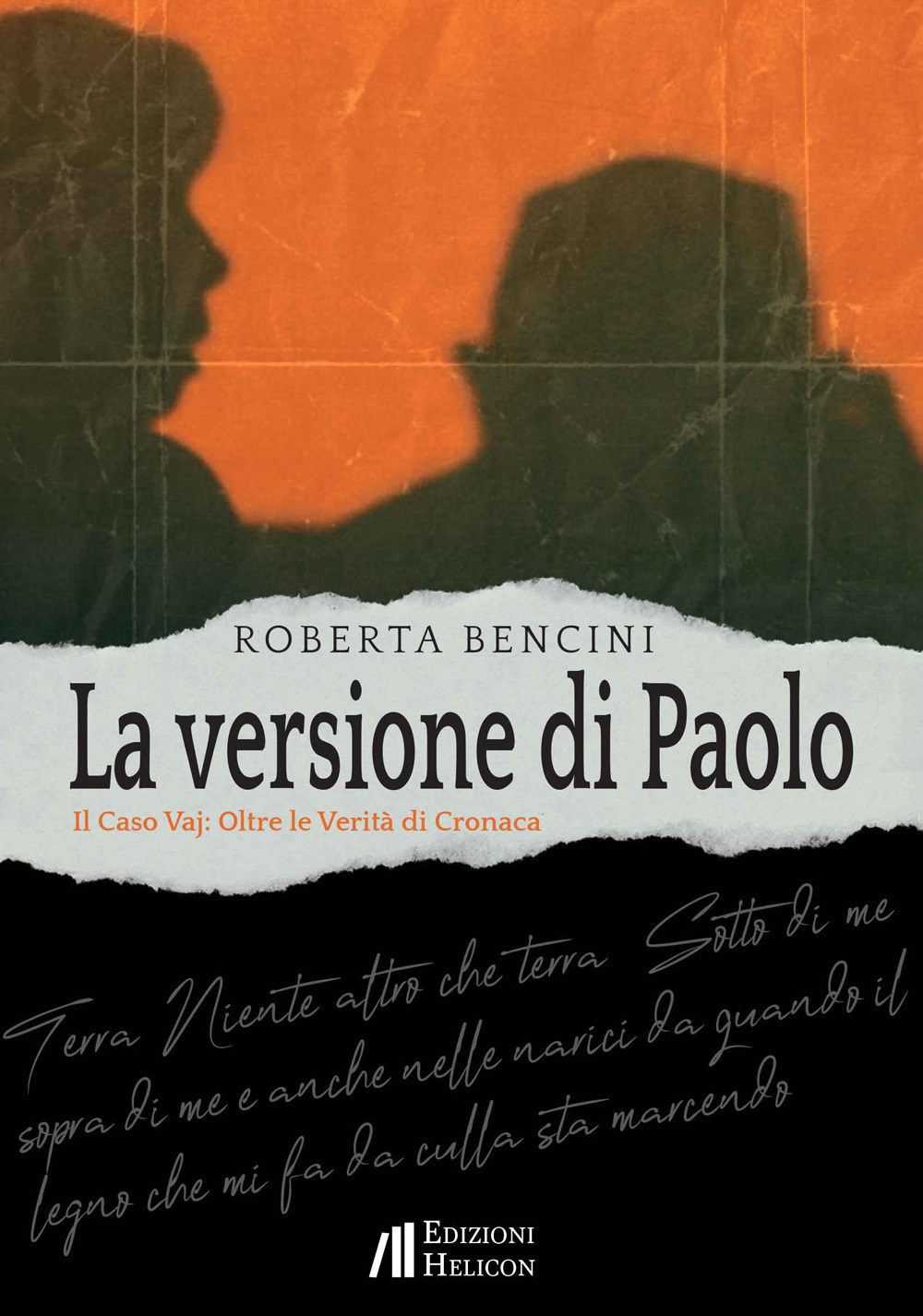 La versione di Paolo. Il caso Vaj: Oltre le verità …