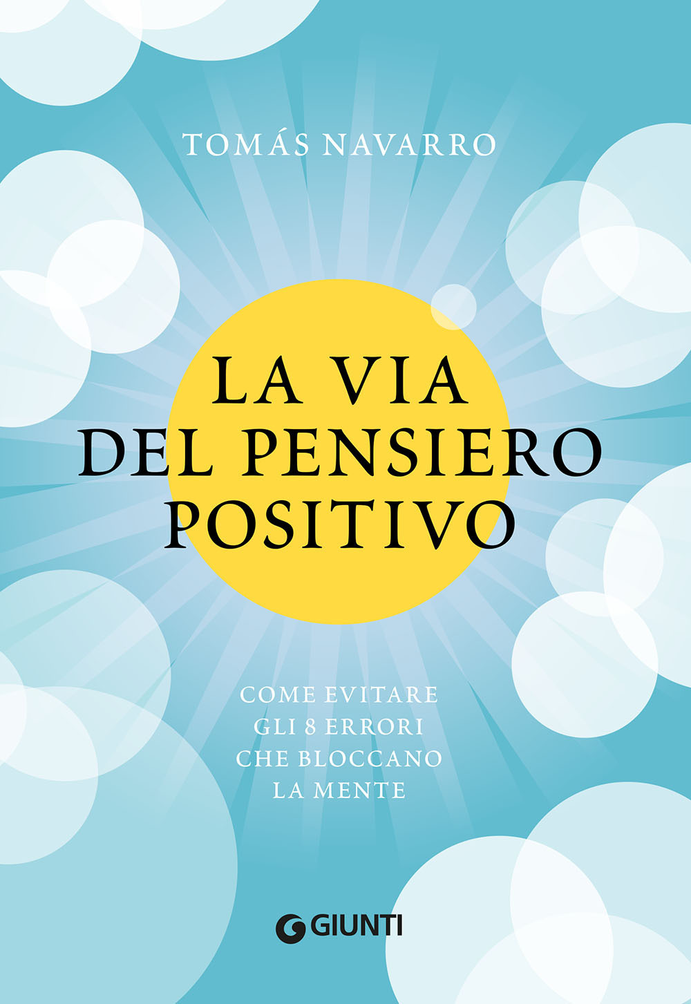 La via del pensiero positivo. Come evitare gli 8 errori …