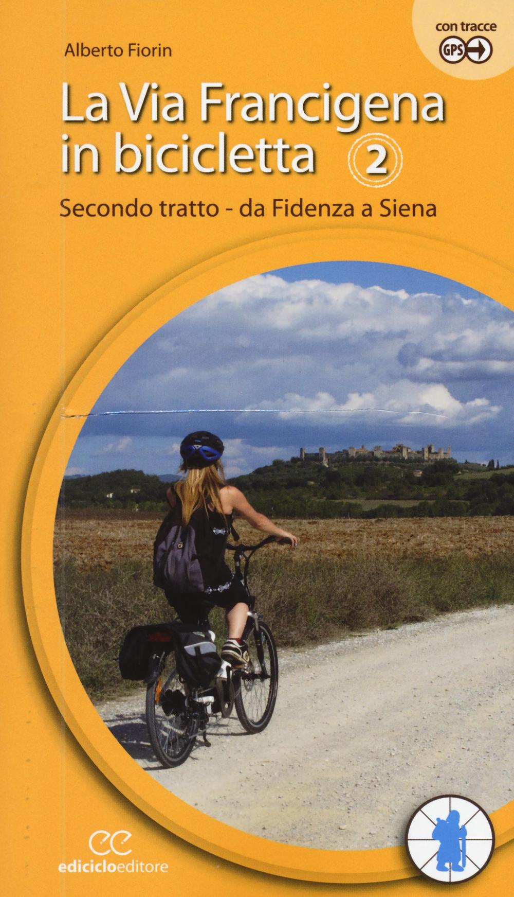 La via Francigena in bicicletta. Vol. 2: Secondo tratto. Da …
