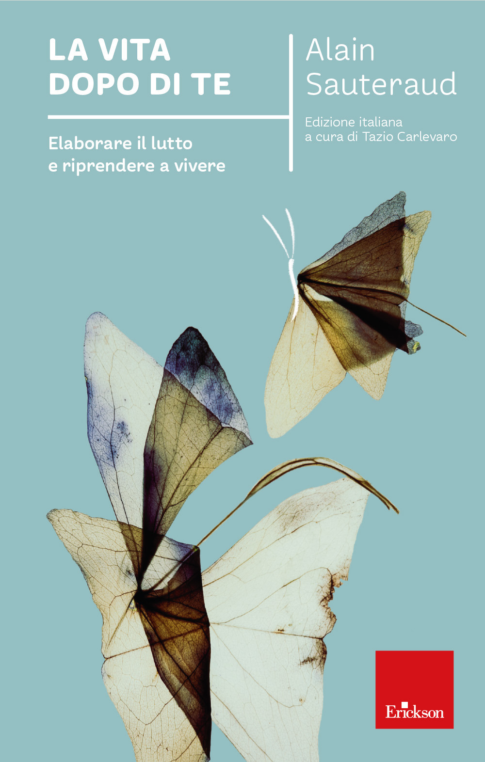La vita dopo di te. Elaborare il lutto e riprendere …