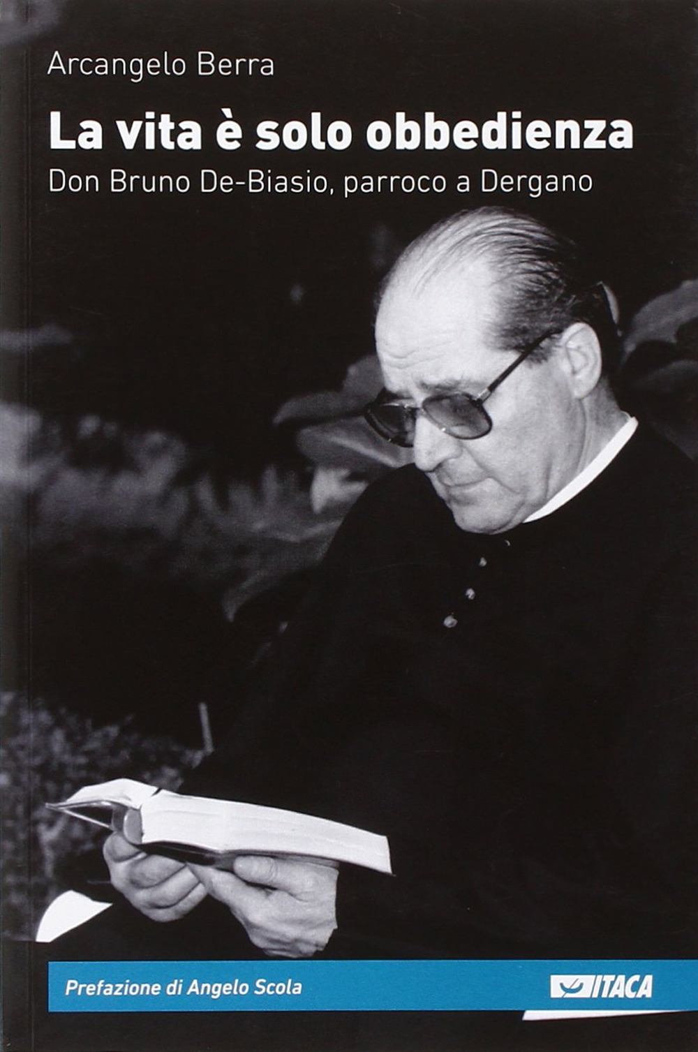 La vita è solo obbedienza. Don Bruno De-Biasio, parroco a …