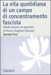 La vita quotidiana di un campo di concentramento fascista. Ribelli …