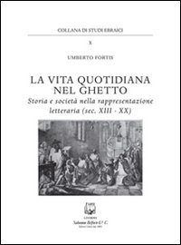 La vita quotidiana nel ghetto. Storia e società nella rappresentazione …