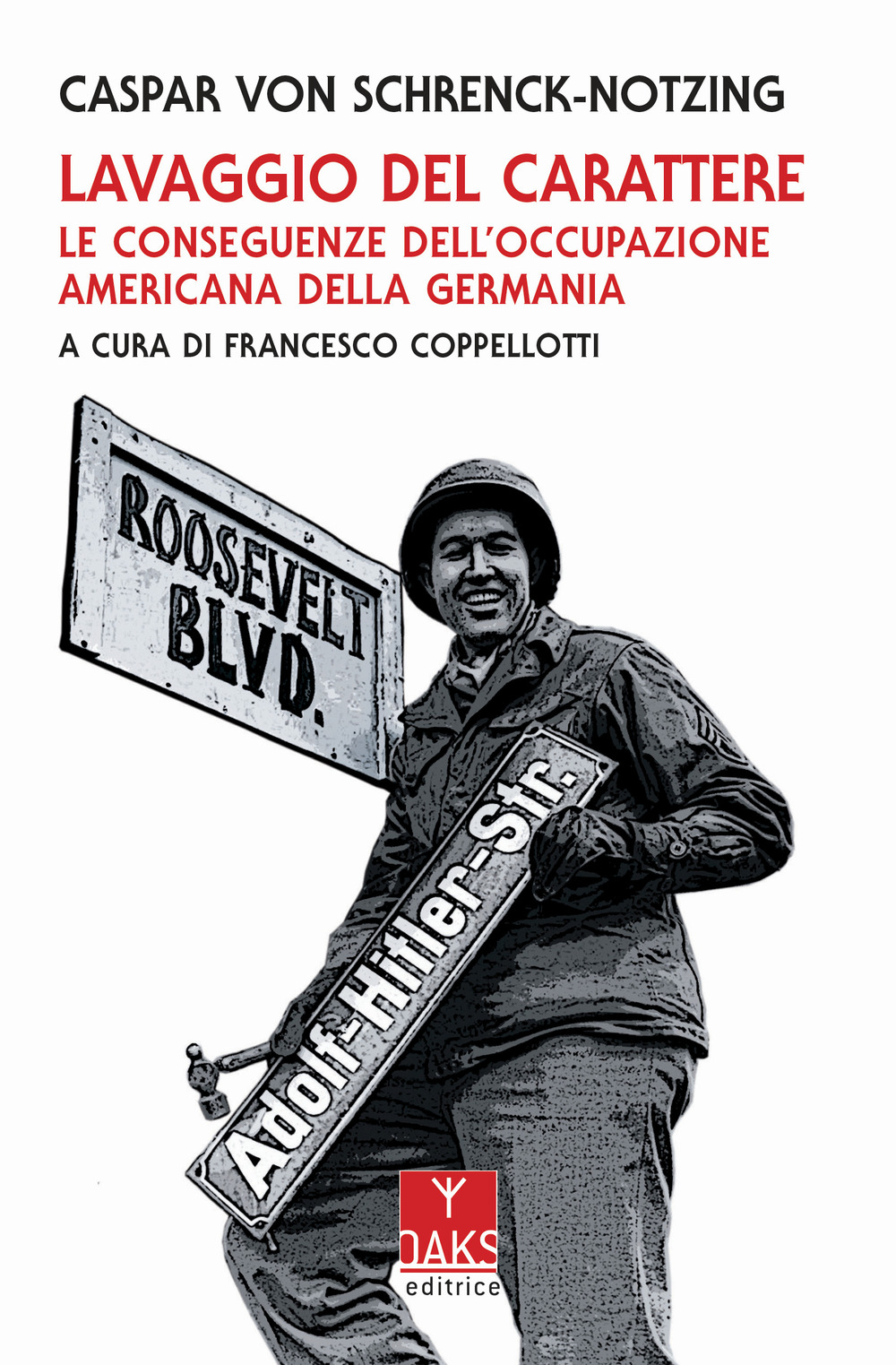 Lavaggio del carattere. Le conseguenze dell'occupazione americana in Germania