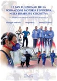 Le basi funzionali della formazione motoria e sportiva nella disabilità …