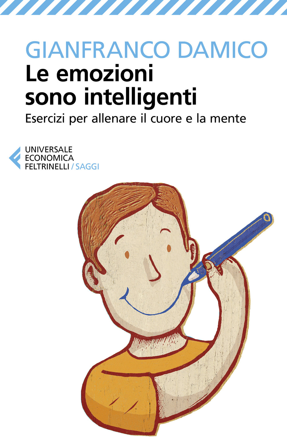 Le emozioni sono intelligenti. Esercizi per allenare il cuore e …