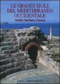 Le grandi isole del Mediterraneo occidentale. Sicilia, Sardinia, Corsica. Ediz. …