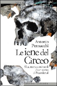 Le iene del Circeo. Vita, morte e miracoli dell'uomo di …