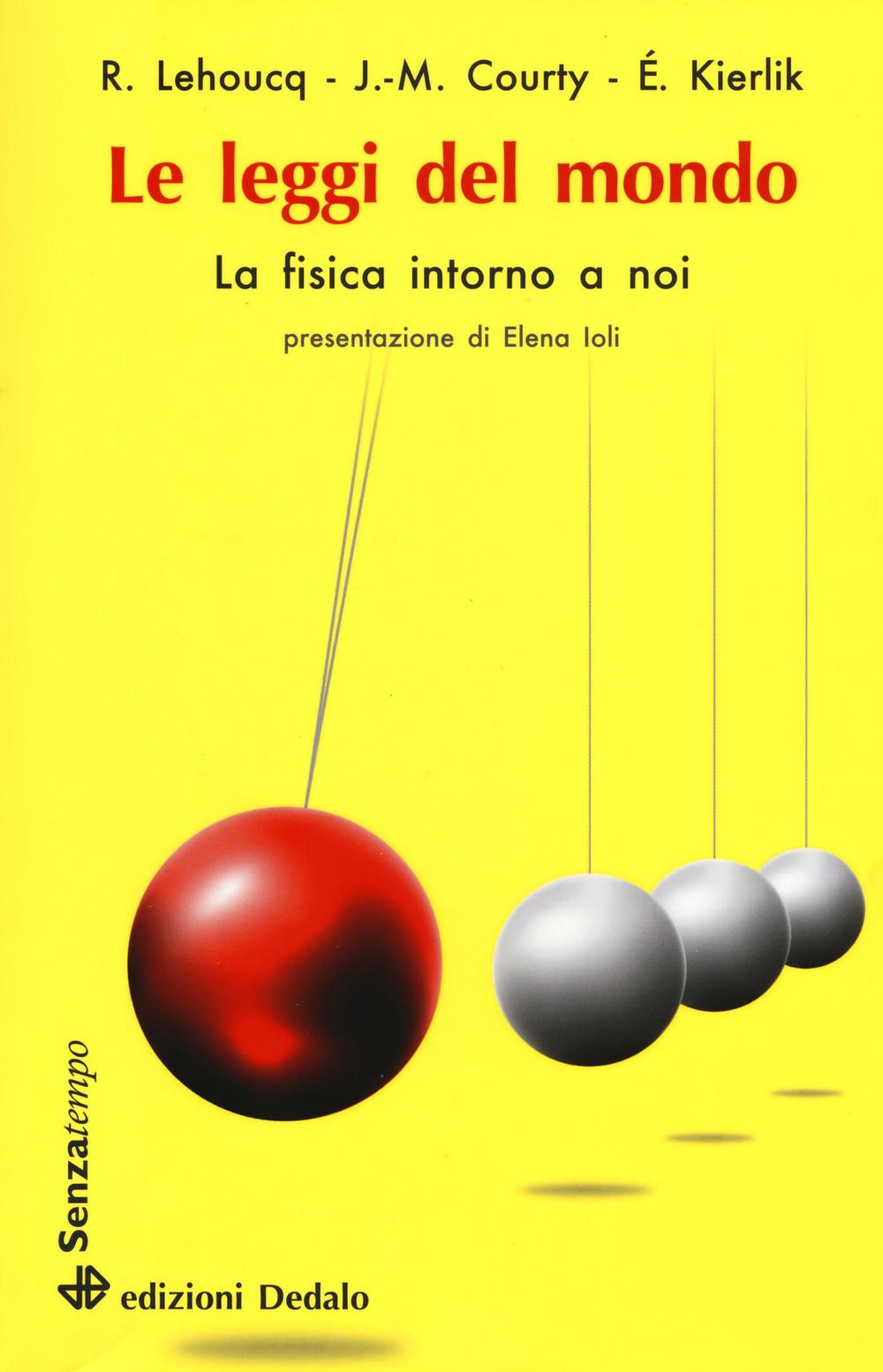 Le leggi del mondo. La fisica intorno a noi