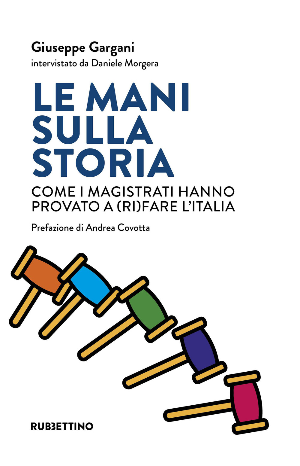 Le mani sulla storia. Come i magistrati hanno provato a …