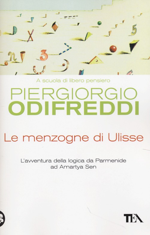 Le menzogne di Ulisse. L'avventura della logica da Parmenide ad …