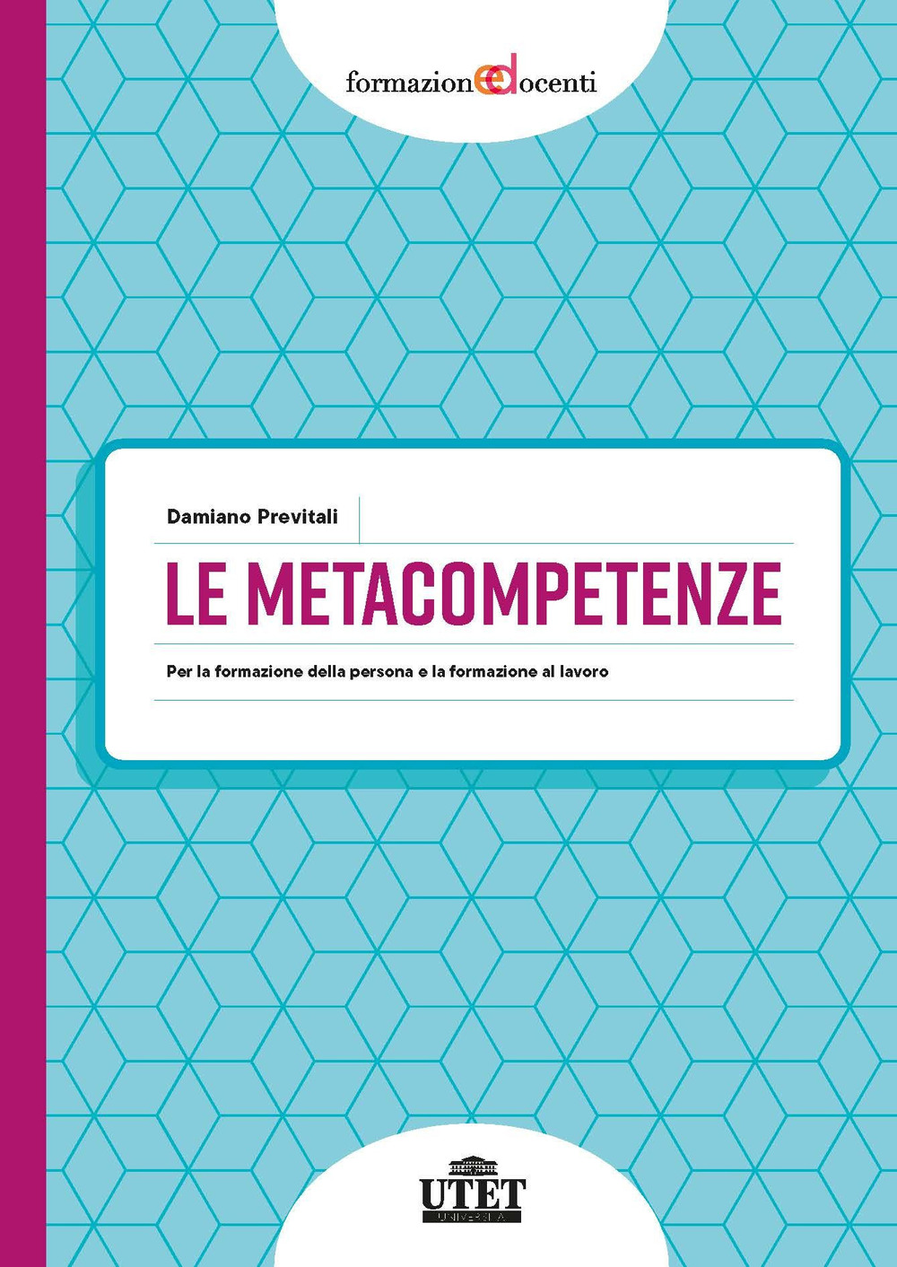 Le metacompetenze. Per la formazione della persona e la formazione …