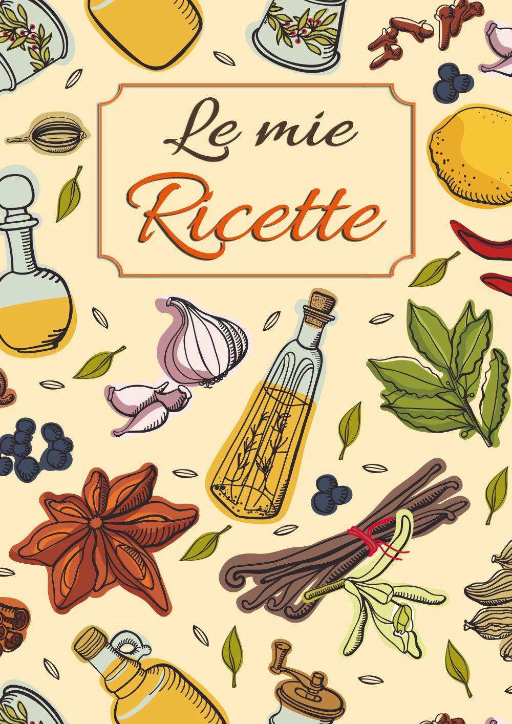 Le mie ricette. Ricettario da scrivere per annotare le tue …